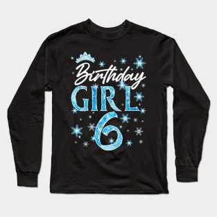 6th Birthday Girls Snowflakes Winter Party b-day Gift For Girl Kids Long Sleeve T-Shirt